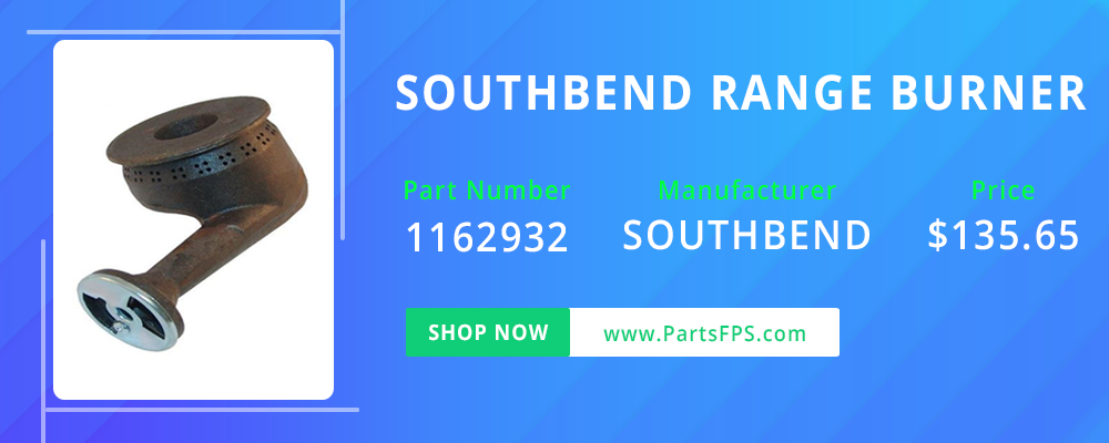PartsFPS is a trusted Distributor of the Southbend Parts, Southbend Range Parts, Southbend Burner Value 1162932
